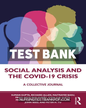 Test Bank for Social Analysis and the COVID 19 Crisis 1st Edition by Gupta