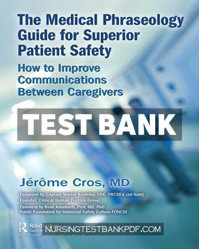 9781000289367-TEST-BANK Test Bank for The Medical Phraseology Guide for Superior Patient Safety 1st Edition by Cros