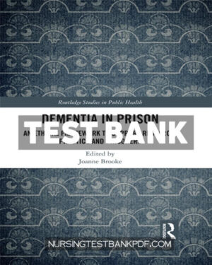 Test Bank for Dementia in Prison 1st Edition by Brooke