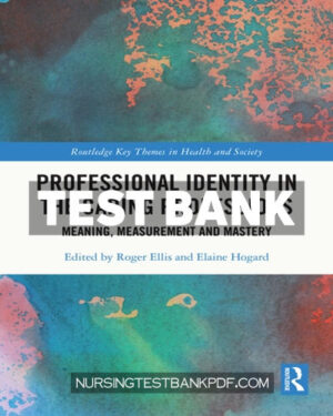 Test Bank for Professional Identity in the Caring Professions 1st Edition by Ellis