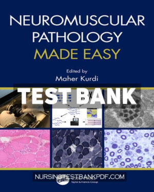 Test Bank for Neuromuscular Pathology Made Easy 1st Edition by Kurdi