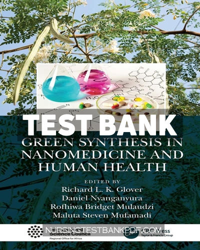 9781000351194-TEST-BANK Test Bank for Green Synthesis in Nanomedicine and Human Health 1st Edition by CRC Press