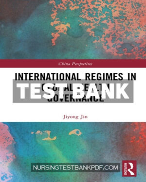 Test Bank for International Regimes in Global Health Governance 1st Edition by Jin