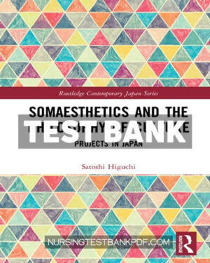 Test Bank for Somaesthetics and the Philosophy of Culture 1st Edition by Higuchi