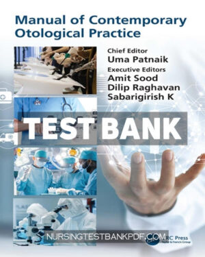 Test Bank for Manual of Contemporary Otological Practice 1st Edition by Patnaik