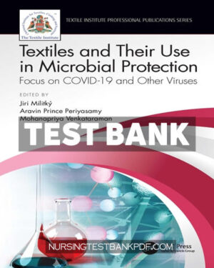 Test Bank for Textiles and Their Use in Microbial Protection 1st Edition by CRC Press