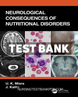 Test Bank for Neurological Consequences of Nutritional Disorders 1st Edition by Misra
