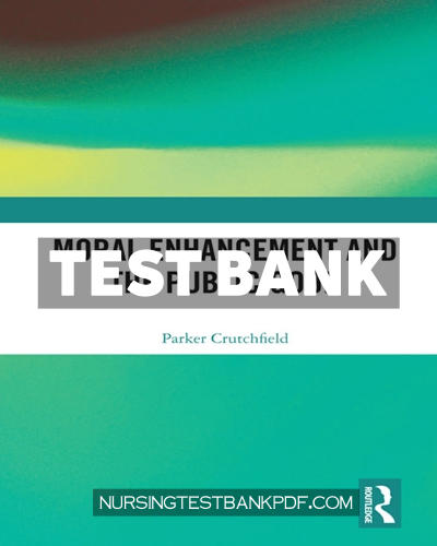 9781000401820-TEST-BANK Test Bank for Moral Enhancement and the Public Good 1st Edition by Crutchfield