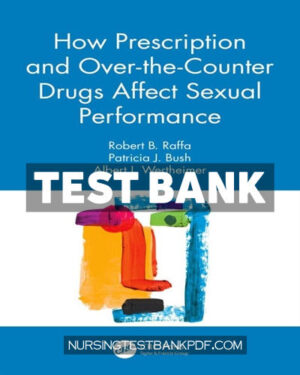 Test Bank for How Prescription and Over the Counter Drugs Affect Sexual Performance 1st Edition by Raffa