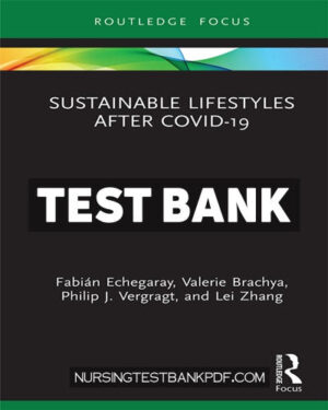 Test Bank for Sustainable Lifestyles after Covid 19 1st Edition by Echegaray