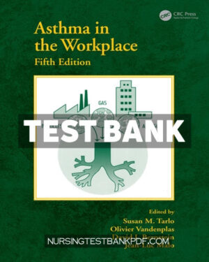 Test Bank for Asthma in the Workplace 5th Edition by Tarlo