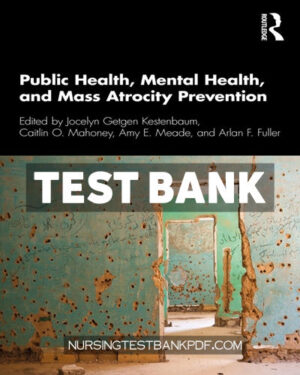 Test Bank for Public Health Mental Health and Mass Atrocity Prevention 1st Edition by CRC Press