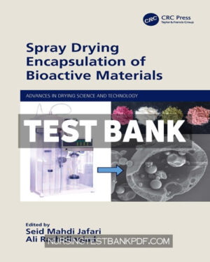 Test Bank for Spray Drying Encapsulation of Bioactive Materials 1st Edition by CRC Press