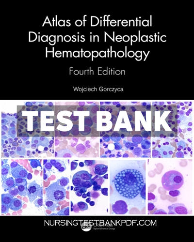 9781000424720-TEST-BANK Test Bank for Atlas of Differential Diagnosis in Neoplastic Hematopathology 4th Edition by Gorczyca