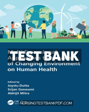 Test Bank for Multidimensional Approaches to Impacts of Changing Environment on Human Health 1st Edition by CRC Press