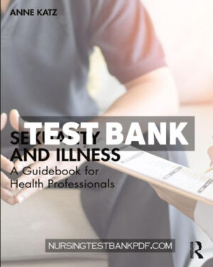 Test Bank for Sexuality and Illness 1st Edition by Katz