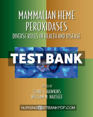 Test Bank for Mammalian Heme Peroxidases 1st Edition by CRC Press