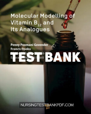 Test Bank for Molecular Modelling of Vitamin B12 and Its Analogues 1st Edition by Govender