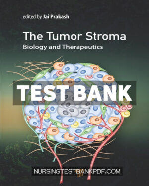 Test Bank for The Tumor Stroma 1st Edition by Prakash