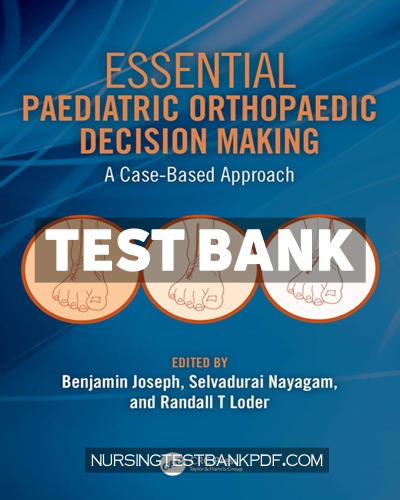 9781000482515-TEST-BANK Test Bank for Essential Paediatric Orthopaedic Decision Making 1st Edition by Joseph