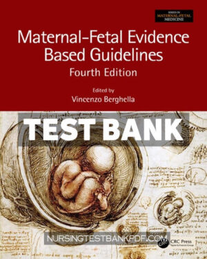 Test Bank for Maternal Fetal Evidence Based Guidelines 4th Edition by Berghella
