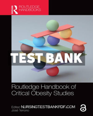 Test Bank for Routledge Handbook of Critical Obesity Studies 1st Edition by Gard