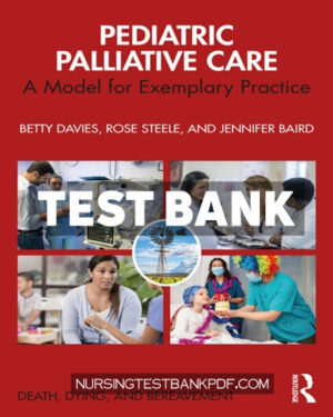 Test Bank for Pediatric Palliative Care 1st Edition by Davies