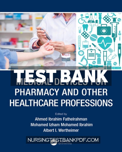 9781000514360-TEST-BANK Test Bank for Medical Devices for Pharmacy and Other Healthcare Professions 1st Edition by CRC Press
