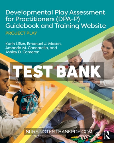 9781000516012-TEST-BANK Test Bank for Developmental Play Assessment for Practitioners (DPA P) Guidebook and Training Website 1st Edition by Lifter