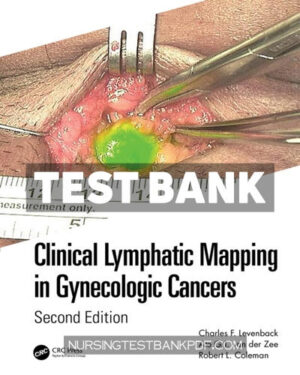 Test Bank for Clinical Lymphatic Mapping in Gynecologic Cancers 2nd Edition by CRC Press