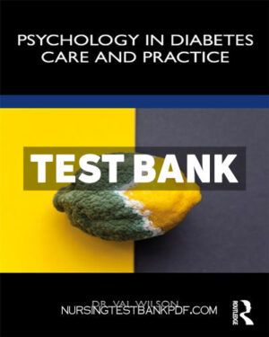 Test Bank for Psychology in Diabetes Care and Practice 1st Edition by Wilson