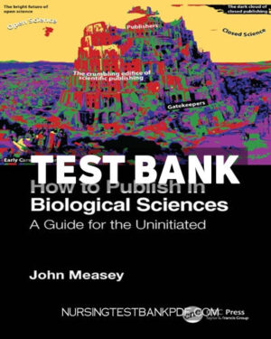 Test Bank for How to Publish in Biological Sciences 1st Edition by Measey