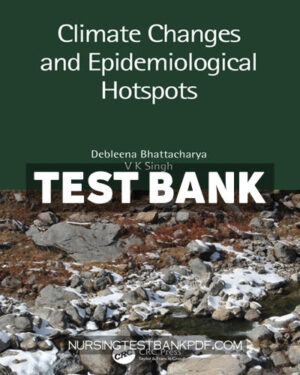 Test Bank for Climate Changes and Epidemiological Hotspots 1st Edition by Bhattacharya