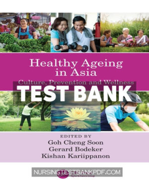 Test Bank for Healthy Ageing in Asia 1st Edition by Soon