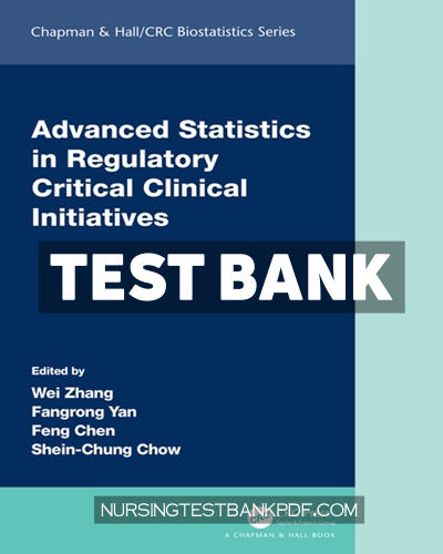 9781000568028-TEST-BANK Test Bank for Advanced Statistics in Regulatory Critical Clinical Initiatives 1st Edition by Zhang
