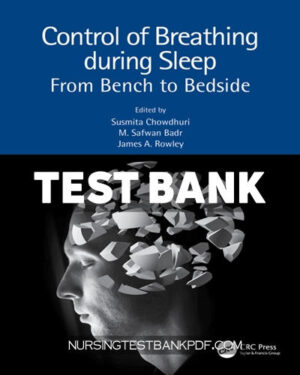 Test Bank for Control of Breathing during Sleep 1st Edition by Chowdhuri
