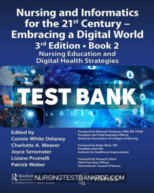 Test Bank for Nursing and Informatics for the 21st Century Embracing a Digital World 3rd Edition Book 2 1st Edition by CRC Press
