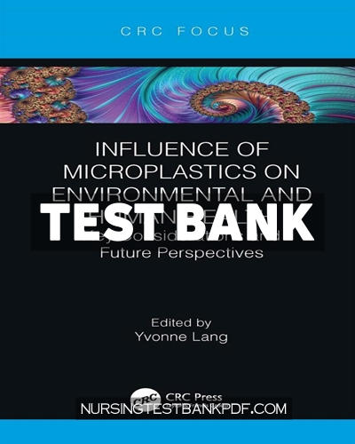 9781000575033-TEST-BANK Test Bank for Influence of Microplastics on Environmental and Human Health 1st Edition by CRC Press