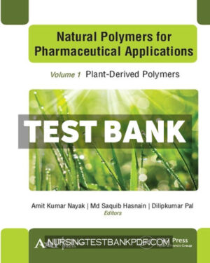 Test Bank for Natural Polymers for Pharmaceutical Applications 1st Edition by CRC Press