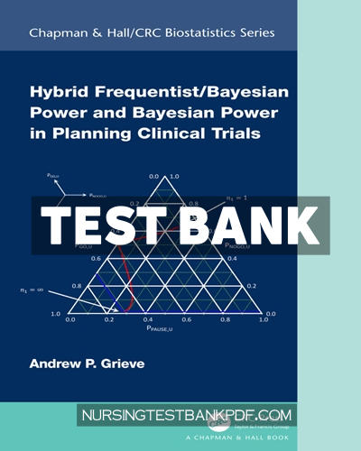 9781000590234-TEST-BANK Test Bank for Hybrid Frequentist Bayesian Power and Bayesian Power in Planning Clinical Trials 1st Edition by Grieve