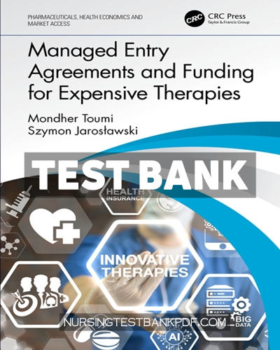 9781000594676-TEST-BANK Test Bank for Managed Entry Agreements and Funding for Expensive Therapies 1st Edition by Toumi