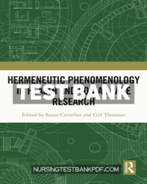 Test Bank for Hermeneutic Phenomenology in Health and Social Care Research 1st Edition by CRC Press