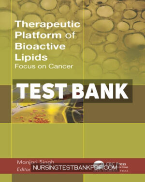 Test Bank for Therapeutic Platform of Bioactive Lipids 1st Edition by CRC Press