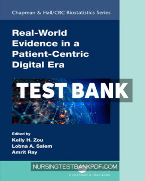 Test Bank for Real World Evidence in a Patient Centric Digital Era 1st Edition by Zou