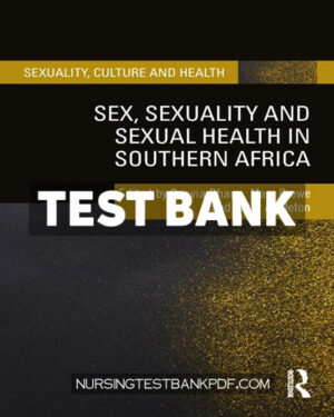 Test Bank for Sex Sexuality and Sexual Health in Southern Africa 1st Edition by Bhana