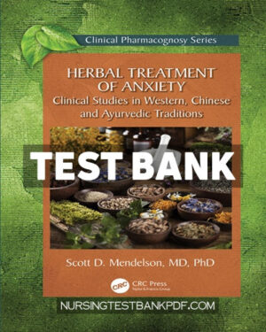 Test Bank for Herbal Treatment of Anxiety 1st Edition by Mendelson