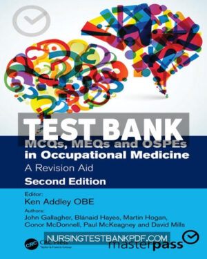 Test Bank for MCQs MEQs and OSPEs in Occupational Medicine 2nd Edition by Addley