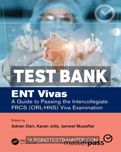 9781000623017-TEST-BANK Test Bank for ENT Vivas - A Guide to Passing the Intercollegiate FRCS (ORL HNS) Viva Examination 1st Edition by CRC Press