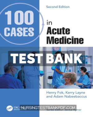 Test Bank for 100 Cases in Acute Medicine 2nd Edition by Fok