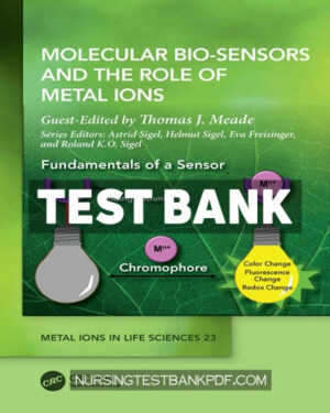 Test Bank for Molecular Bio Sensors and the Role of Metal Ions 1st Edition by Meade